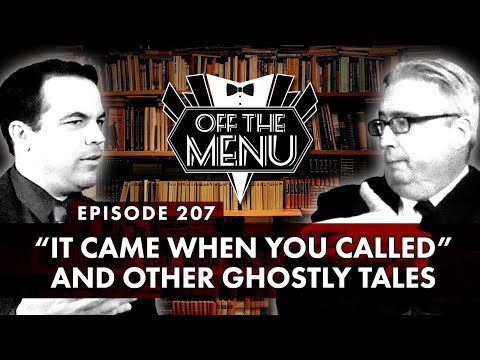 Off the Menu: Episode 207 - "It Came When You Called" And Other Ghostly Tales