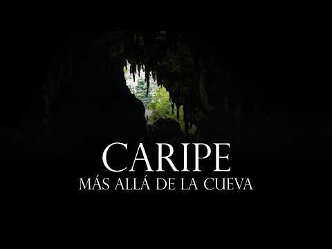 CARIPE: MÁS ALLÁ DE LA CUEVA - DOCUMENTAL