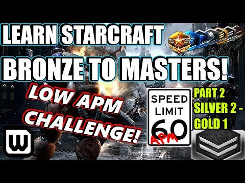 Learn Starcraft Bronze to Masters 2020 | LOW APM CHALLENGE #2! (Terran, Zerg & Protoss)