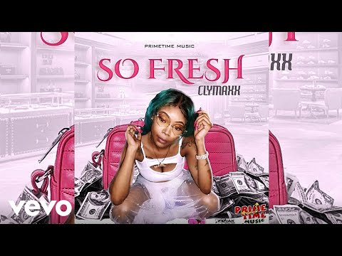 CLYMAXX - So Fresh (Official Audio)
