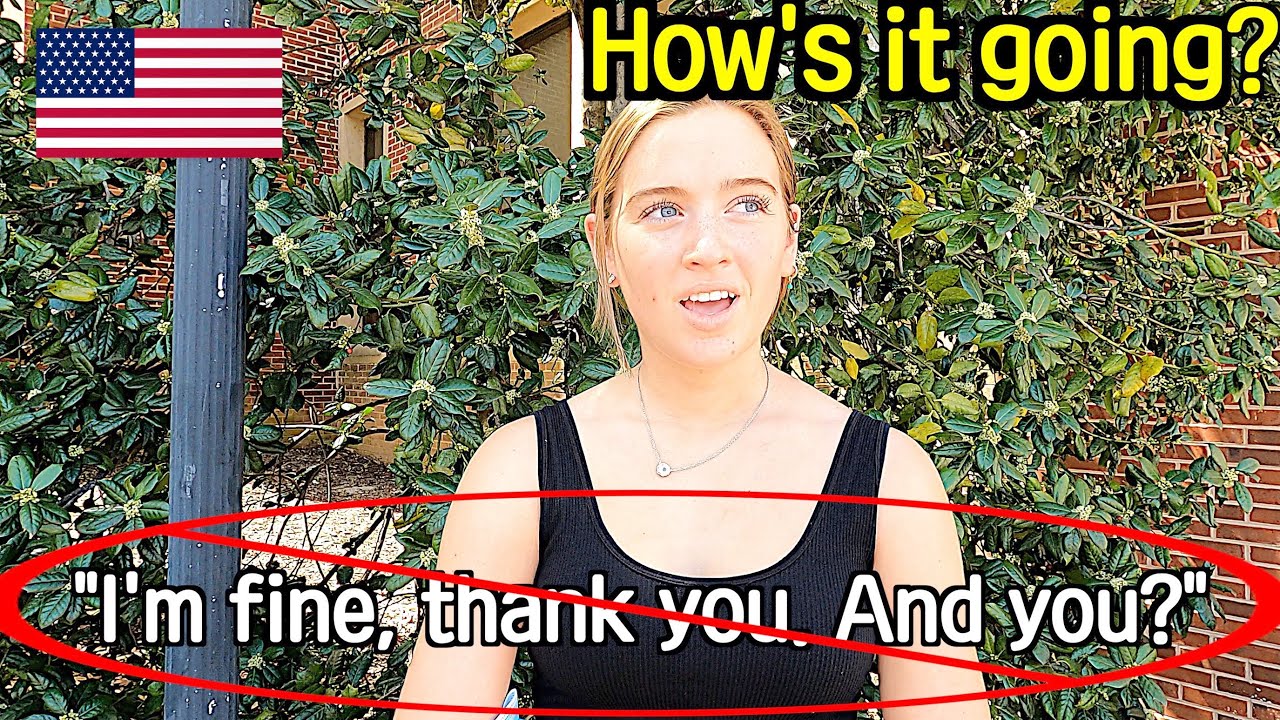 How do Americans actually respond to "How are you / How's it going" ??