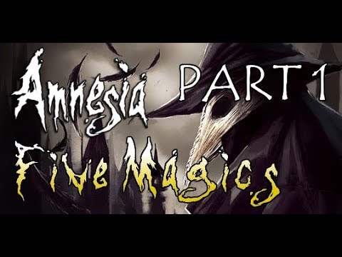 Amnesia: Five Magics - Part 1 - Hallucinations
