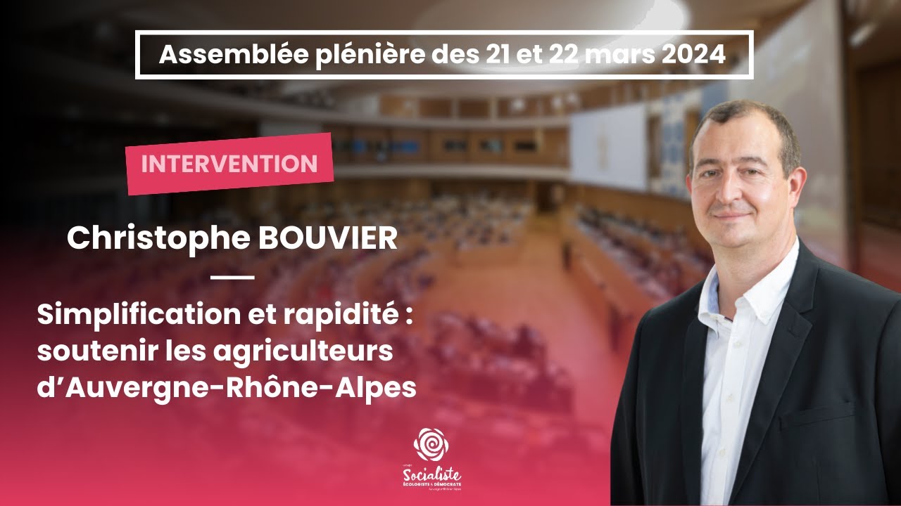 Simplification et rapidité : soutenir les agriculteurs d’Auvergne-Rhône-Alpes - Christophe Bouvier