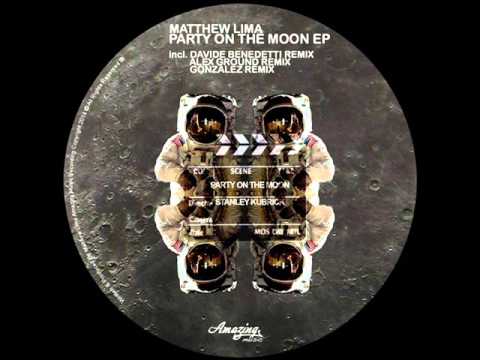 Matthew Lima - Party On the Moon (Gonzalez (Spain) Remix)