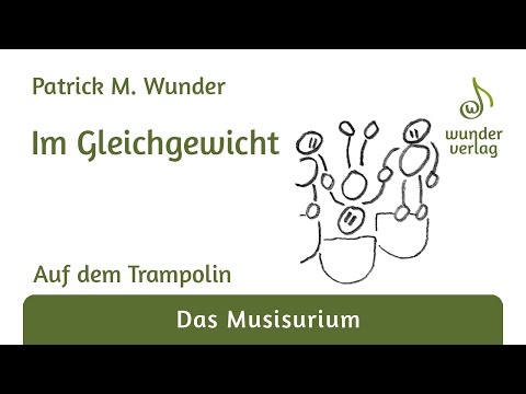 Patrick M. Wunder - Im Gleichgewicht (aus: Auf dem Trampolin)