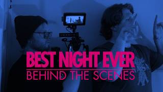 Behind the scenes of BEST NIGHT EVER