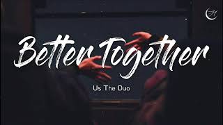 Download lagu 연애세포를 깨워주는 팝송, Us The Duo (어스 더 듀오) - Better Together [가사/해석/lyrics] mp3