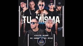 Tocate Tu Misma (Remix) - Alexis y Fido Ft. Bad Bunny, Lary Over, Brytiago, Anonimus y Jon Z