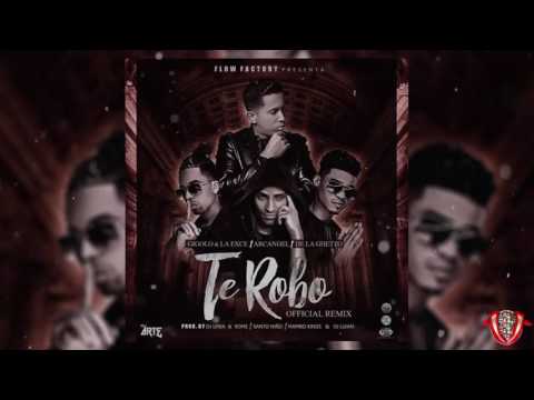 Te Robo (Official Remix) Arcángel Ft. De La Ghetto y Gigolo y La Exce