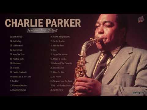 Charlie Parker Greatest Hits Full Album - The Best Songs Of Charlie Parker - Best Saxophone Music