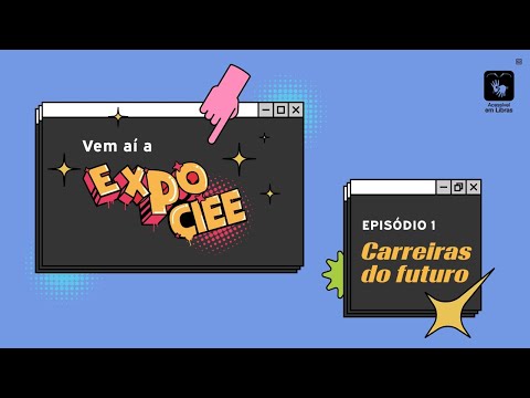 Vem aí a EXPO CIEE - Episódio 01: Carreiras do Futuro