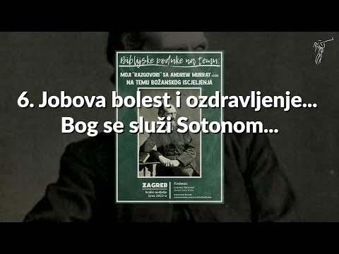 BOŽANSKO ISCJELJENJE - 6. Jobova bolest i ozdravljenje... Bog se služi Sotonom...