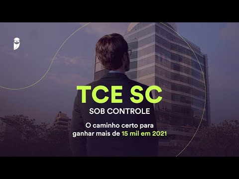 TCE SC Sob Controle - O caminho certo para ganhar mais de 15 mil em 2021