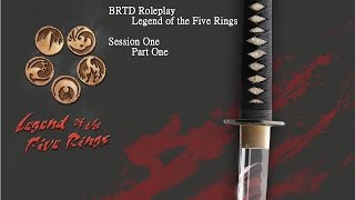 BRTD Roleplay - Legend of the Five Rings: Session 1 Part 1