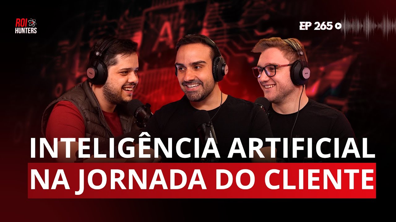 Como utilizar IA na jornada do cliente (com Ricardo Domingues) | Roi Hunters #265