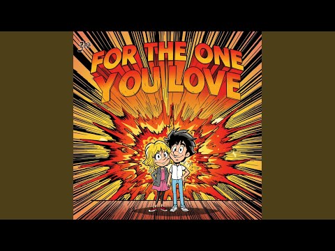FOR THE ONE YOU LOVE