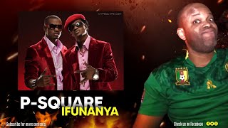 P-Square - Ifunanya  (Reaction)  | ThrowBack Iiiish