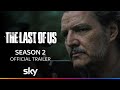 The Last Of Us Season 2 Official Trailer Sky