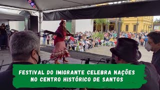Festival do Imigrante celebra nações em três dias de festa no Centro Histórico de Santos