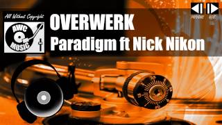 OVERWERK - Paradigm ft Nick Nikon | Electro | AWCMusic