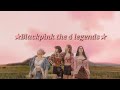 BLACKPINK THE 4 LEGENDS Lyrics Fanmade Song