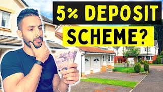 Should You Use The 5% Deposit Scheme?
