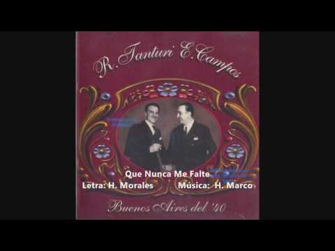 RICARDO TANTURI - ENRIQUE CAMPOS - QUE NUNCA ME FALTE - TANGO - 1943