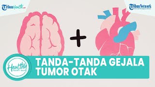 Jangan Sepelekan Sakit Kepala Berulang, Inilah Tanda Gejala Tumor Otak yang Bisa Picu Kematian