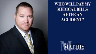 Who will pay my medical bills after an accident?