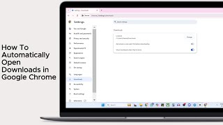 Download the video "How To Automatically Open Downloads in Google Chrome"