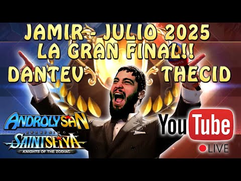 JAMIR JULIO 2025 - LA FINAL EN VIVO!! DANTEV Vs. THECID!!Saint Seiya Awakening KOTZ