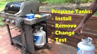 Connect/Install, Remove, Change, Check/Test Gas Grill Propane Tanks