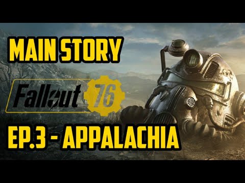 Fallout 76|Full Gameplay Walkthrough|No Commentary|Main Story|Part 3 - Appalachia