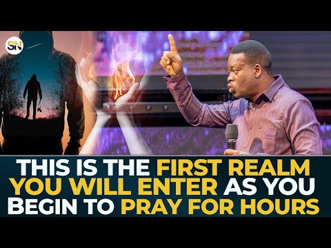 THIS IS THE FIRST REALM YOU WILL ENTER AS YOU BEING TO PRAY FOR HOURS || APOSTLE AROME OSAYI