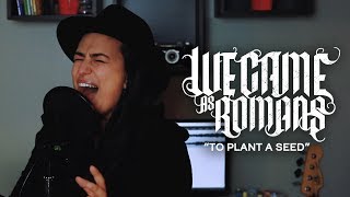 WE CAME AS ROMANS – To Plant A Seed (Kyle Pavone Tribute Cover by CrazyEightyEight)