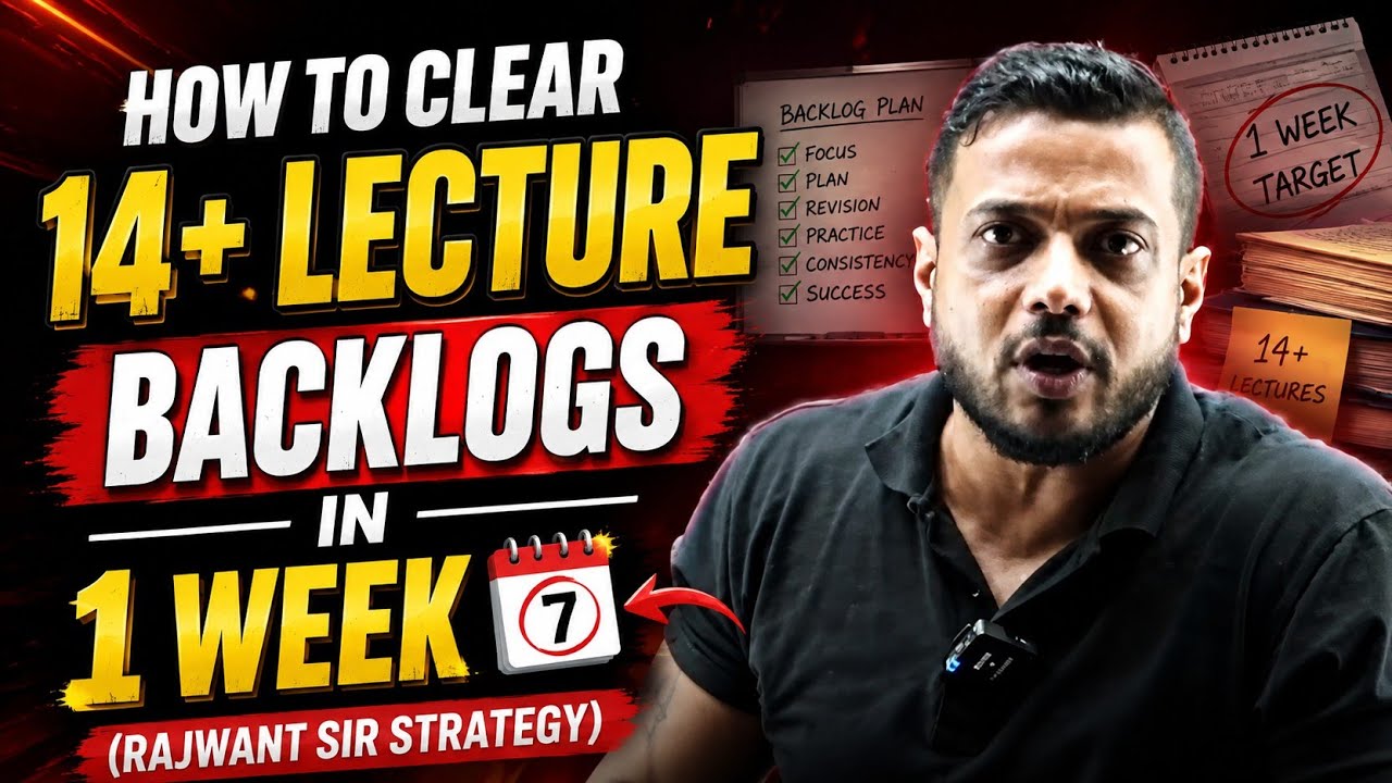 ​"How to Clear 14+ Lecture Backlogs in 1 Week (Rajwant Sir Strategy)"Why 90% JEE/NEET Aspirant Fails