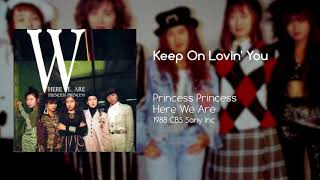 Princess Princess - Keep On Lovin' You