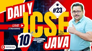 Daily ICSE 10 Java Live Practice #23 | Master Programming with Expert Tips & Coding | 100% Marks!