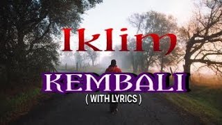Download lagu IKLIM - KEMBALI ( WITH LYRICS ) mp3 Download lagu IKLIM - KEMBALI ( WITH LYRICS ) mp3