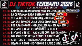 Download lagu DJ TIKTOK TERBARU 2026🎵DJ KAU HANCURKAN RUMAH YANG MELINDUNGIMU🎵DJ SA CERITAKAN PADA BINTANG BINTANG mp3