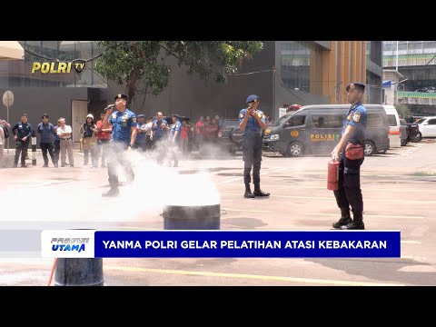 YANMA POLRI TINGKATKAN KOMPETENSI PENANGGULANGAN KEBAKARAN