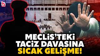 SON DAKİKA! Meclis'teki taciz davasında kritik gelişme! 3 kişi yeniden