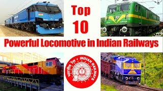 TOP 10 POWERFUL LOCOMOTIVES IN INDIAN RAILWAYS || INDIAN RAILWAYS || 2018 || LATEST || UPDATED