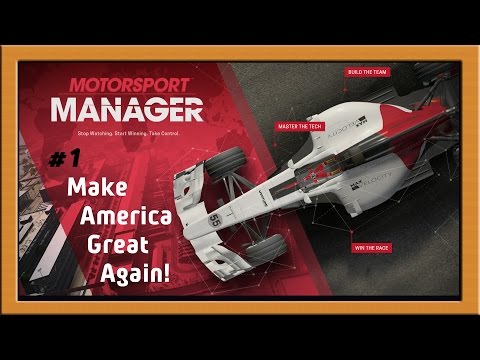 "Motorsport Manager Ep. 1 Career: Make America Great Again!"