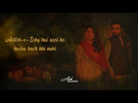 Aatish || OST ~ With Lyrics