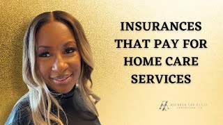 Insurances That Pay for Home Care Services