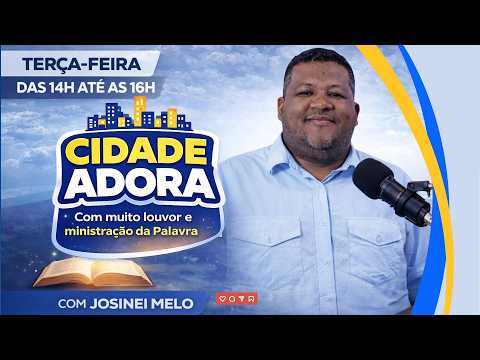 TERÇA - CIDADE ADORA - LOUVOR E PALAVRA / CIDADE FM 105,9 PALESTINA DO PARÁ