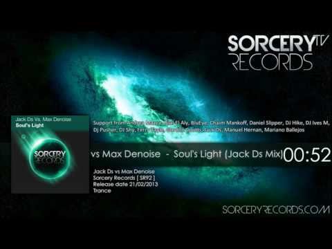 Jack Ds vs Max Denoise - Soul's Light