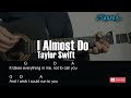 Taylor Swift - I Almost Do Guitar Chords Lyrics