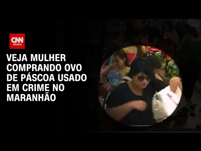 Câmera registra mulher comprando Ovo de Páscoa usado em envenenamento no Maranhão| CNN 360º